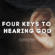 Four Keys to Hearing God