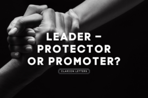 Leader – Protector or Promoter?