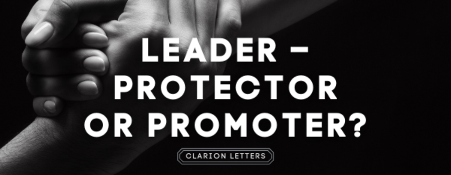 Leader – Protector or Promoter?