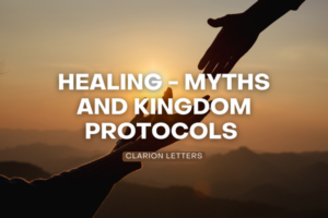 Healing – Myths and Kingdom Protocols